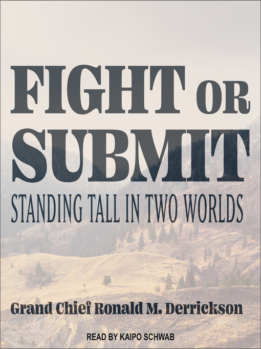 Title details for Fight or Submit by Grand Chief Ronald M. Derrickson - Available